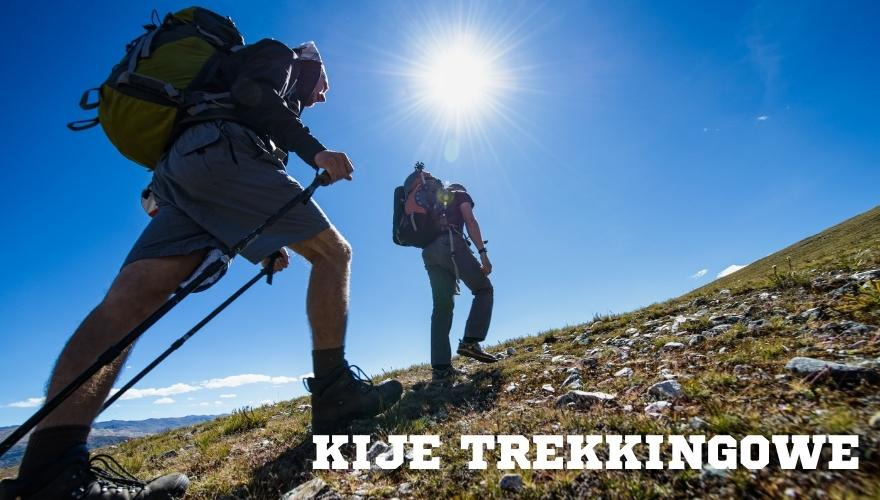 Kijki trekkingowe – jakie wybrać?
