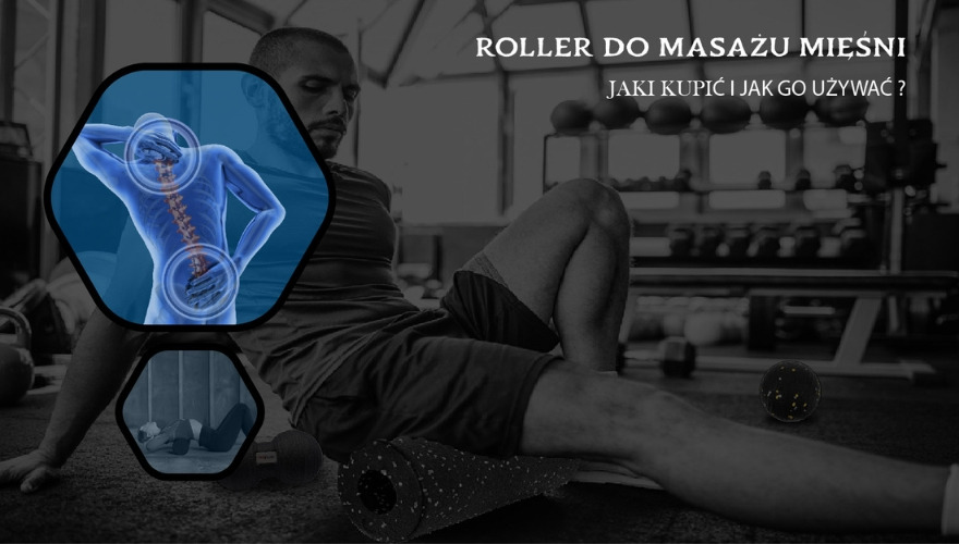 Roller do masażu mięśni – jaki kupić i jak go używać?