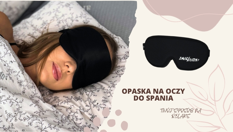 Opaski na oczy – komfortowy sen i relaks